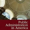Test Bank for Public Administration in America