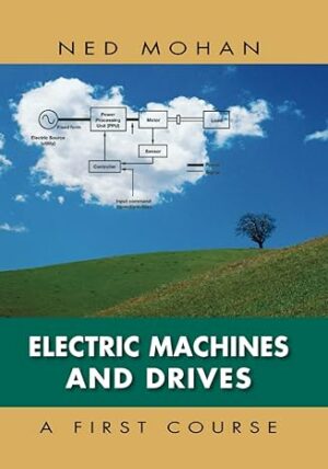 Solution Manual for Electric Machines and Drives: A First Course