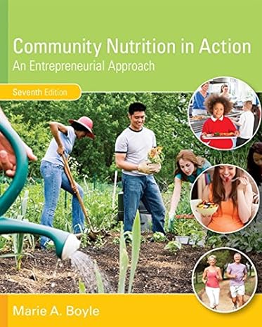 Solution Manual for Community Nutrition in Action: An Entrepreneurial Approach