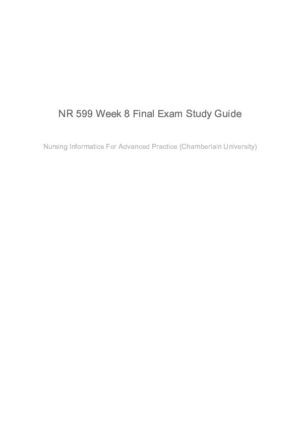 NR599 Nursing Informatics For Advanced Practice Final Exam Study Guide Week 8 With Answers (25 Solved Questions)