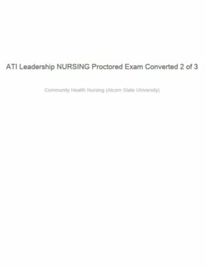2021 ATI Leadership Proctored Exam with Answers (374 Solved Questions)