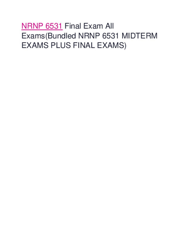 NRNP6531 Clinical Analysis Final Exam Mid Exam With Answers (721 Solved Questions)
