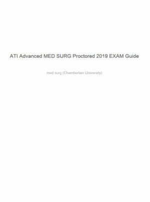 2019 ATI Medical Surgical Proctored Exam with Answers (104 Solved Questions)