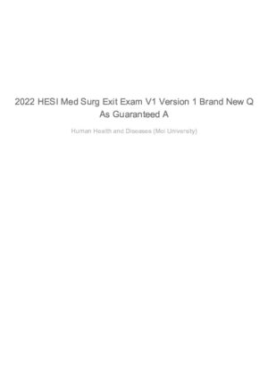 2022 HESI Moi University Medical Surgical Exit Exam Version 1 With Answers (160 Solved Questions)