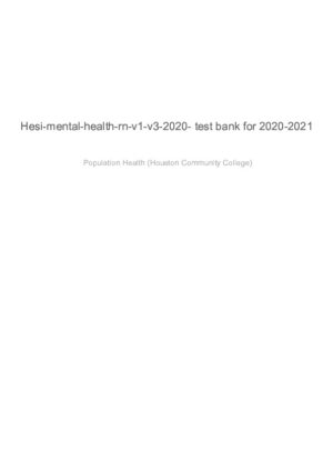 2020-2021 HESI Houston Community College RN Mental Health Testbank Version 1 With Answers (175 Solved Questions)