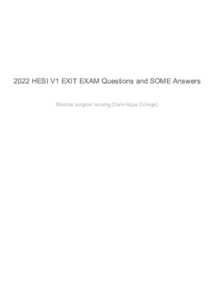 2022 HESI Care Hope College Medical Surgical Nursing Exit Exam Version 1 With Answers (133 Solved Questions)