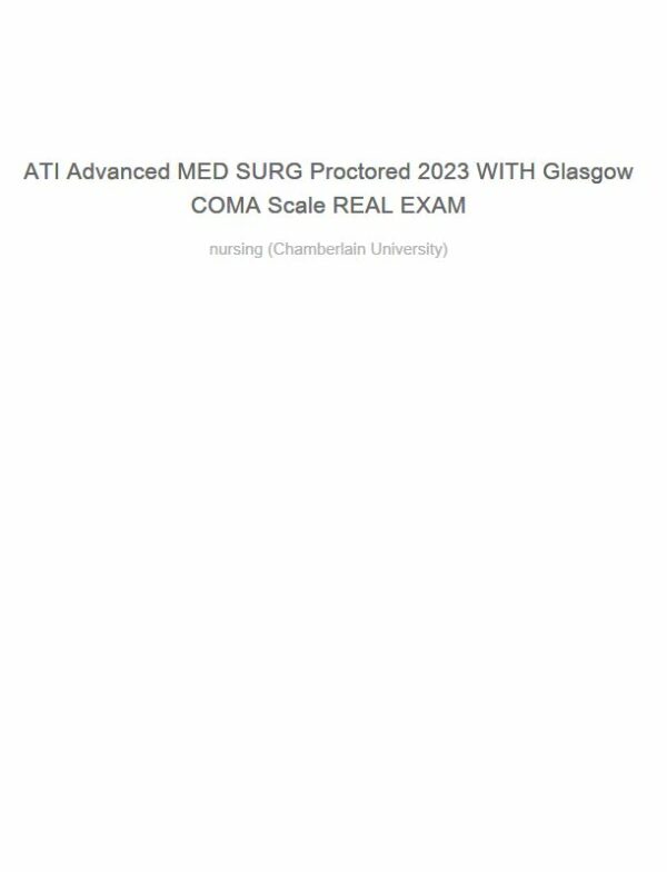 2023 ATI Medical Surgical Proctored Exam with Answers (104 Solved Questions)