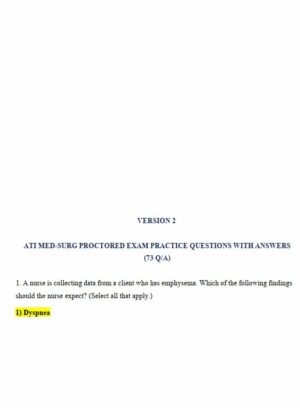 2023-2024 ATI Medical Surgical Proctored Exam with Answers (73 Solved Questions)
