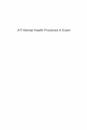 ATI Mental Health Proctored Exam with Answers (73 Solved Questions)