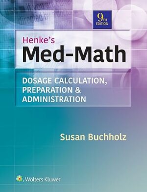 Test Bank for Henke's Med-Math: Dosage Calculation