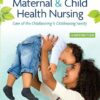 Test Bank for Maternal and Child Health Nursing: Care of the Childbearing and Childrearing Family