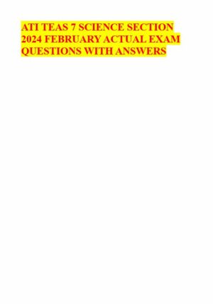 2024 ATI TEAS 7 Science Section Actual Exam with Answers (372 Solved Questions)