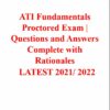 2021-2022 ATI Fundamentals Proctored Exam with Answers (400 Solved Questions)