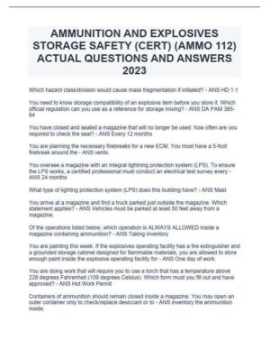 2023 Ammunition and Explosives Storage Safety (CERT) (AMMO 112) Actual Questions and Answers with Answers (25 Solved Questions)