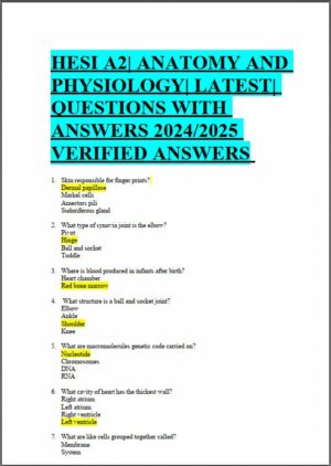 2024-2025 HESI A2 Anatomy and Physiology Practice Exam with Answers (588 Solved Questions)