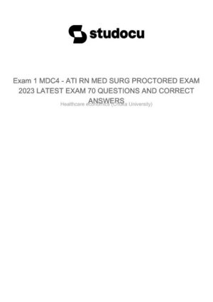 2023 ATI RN Medical Surgical Nursing Protected Exam With Answers (70 Solved Questions)