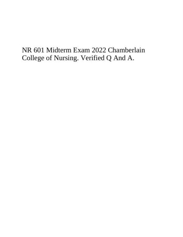 NR601 Nursing Midterm Exam With Answers (200 Solved Questions)