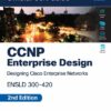 CCNP Enterprise Design ENSLD 300-420 Official Cert Guide (2024)