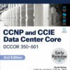 CCNP and CCIE Data Center Core DCCOR 350-601 2nd Ed Official Cert Guide (2024)