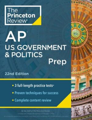 Princeton Review AP U.S. Government and Politics Prep : 3 Practice Tests + Complete Content Review (2023)