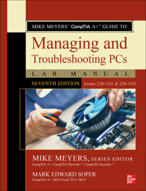 Mike Meyers' Comptia A+ Guide to Managing and Troubleshooting PCs Lab Manual