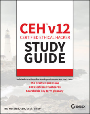 CEH v12 Certified Ethical Hacker Study Guide with 750 Practice Test Questions (2023)