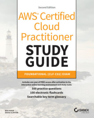 AWS Certified Cloud Practitioner Study Guide With 500 Practice Test Questions: Foundational (CLF-C02) Exam 2nd Edition (2023)