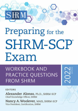 Preparing for the SHRM-SCP® Exam: Workbook and Practice Questions from SHRM