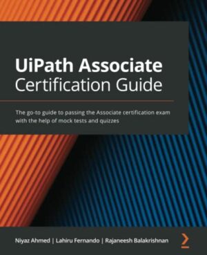 UiPath Associate Certification Guide: Mock Tests and Quizzes (2022)