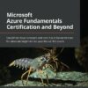 Microsoft Azure Fundamentals Certification and Beyond: AZ-900 exam (2022)