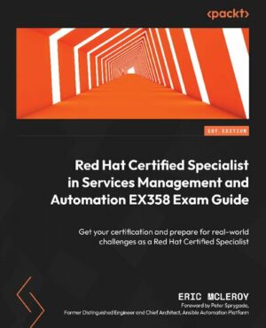 Red Hat Certified Specialist in Services Management and Automation EX358 Exam Guide (2023)