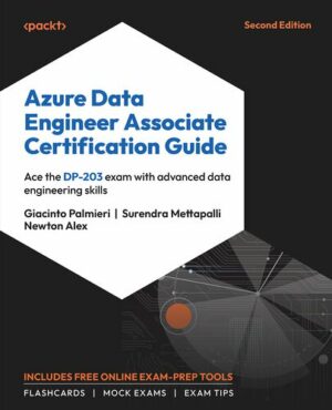 Azure Data Engineer Associate Certification Guide: DP-203