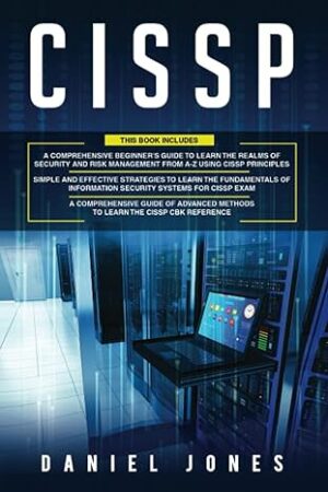 CISSP: 3 in 1- Beginner's Guide CISSP Principles