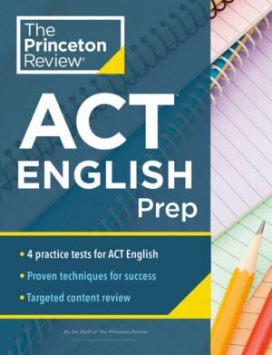 Princeton Review ACT English Prep: 4 Practice Tests + Review (2022)