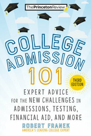 College Admission 101: Expert Advice for the New Challenges in Admissions