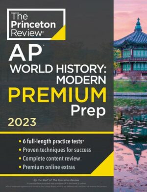 Princeton Review AP World History: Modern Premium Prep