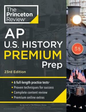 Princeton Review AP U.S. History Premium Prep : 6 Practice Tests (2023)