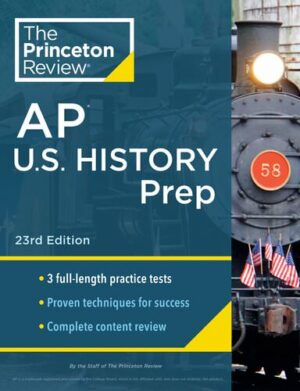 Princeton Review AP U.S. History Prep : 3 Practice Tests + Complete Content Review (2023)