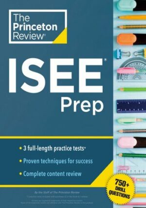 Princeton Review ISEE Prep: 3 Practice Tests + Review and Techniques + Drills (2024)