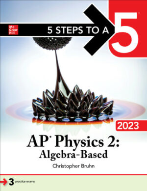 5 Steps to a 5: AP Physics 2: Algebra-Based 2023 (2023)