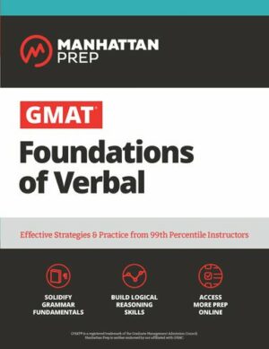 GMAT Foundations of Verbal: Practice Problems in Book (2020)