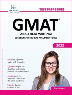 GMAT Analytical Writing: Solutions to the Real Argument Topics (2021)