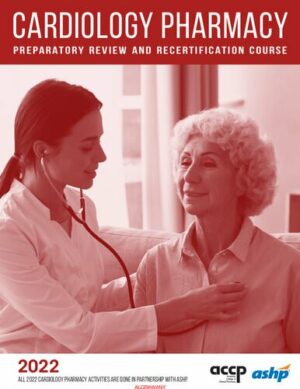 ACCP ASHP Cardiology Pharmacy Preparatory Review (2022)