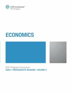 2024 CFA® Program Prerequisite Reading Volume 2: Economics (2023)