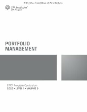 2025 CFA© Program Curriculum Level I Volume 9 - PORTFOLIO MANAGEMENT (2025)