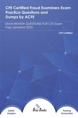 CFE Certified Fraud Examiners Exam Practice Questions and Dumps by ACFE (2021)